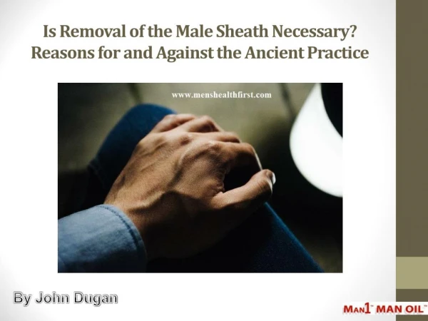 Is Removal of the Male Sheath Necessary? Reasons for and Against the Ancient Practice