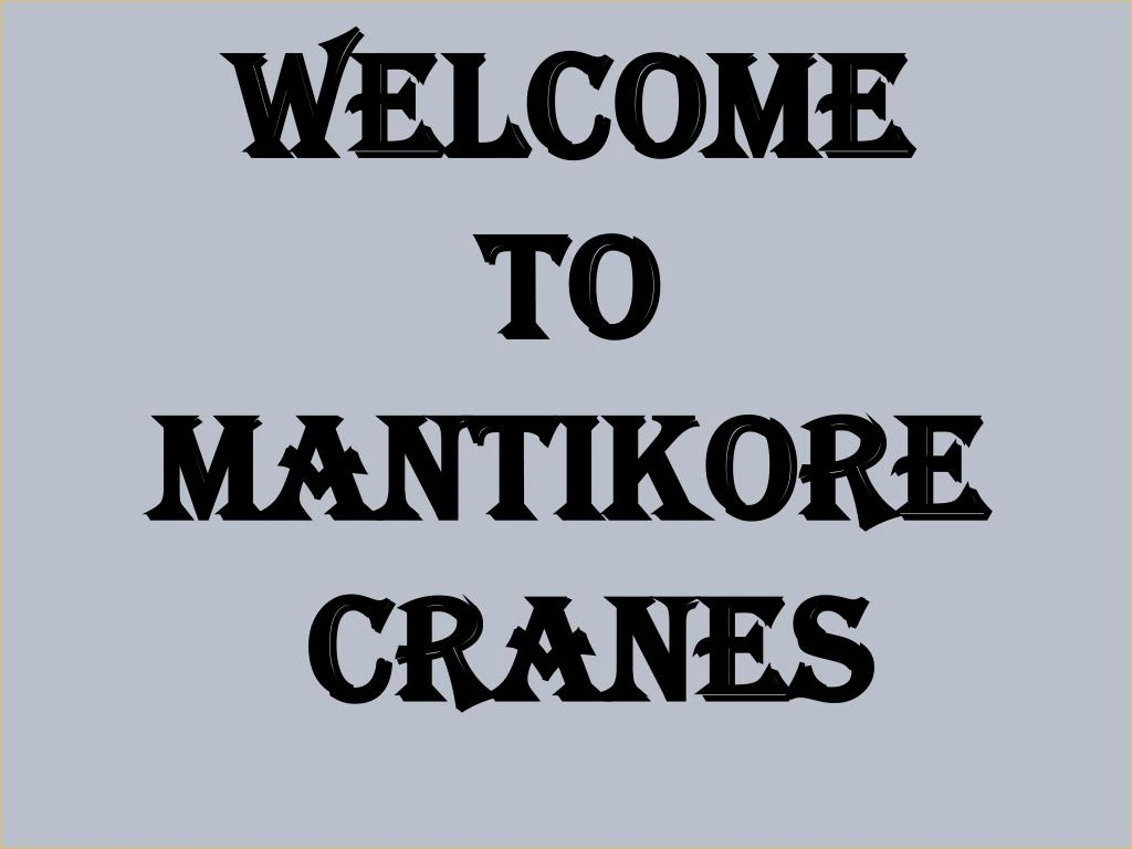 welcome to mantikore cranes