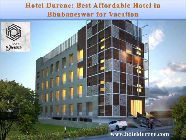Hotel Durene: Best Affordable Hotel in Bhubaneswar for Vacation