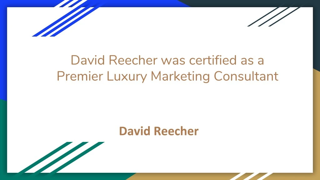 david reecher was certified as a premier luxury