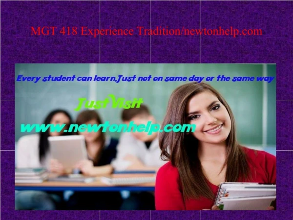 MGT 418 Experience Tradition/newtonhelp.com