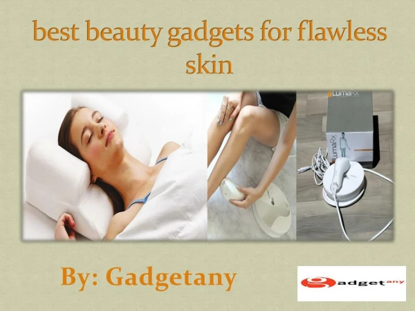 Best Beauty Gadgets For Flawless Skin Like Always