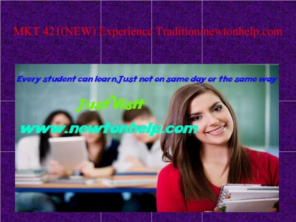 MKT 421(NEW) Experience Tradition/newtonhelp.com