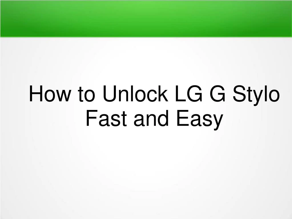 how to unlock lg g stylo fast and easy