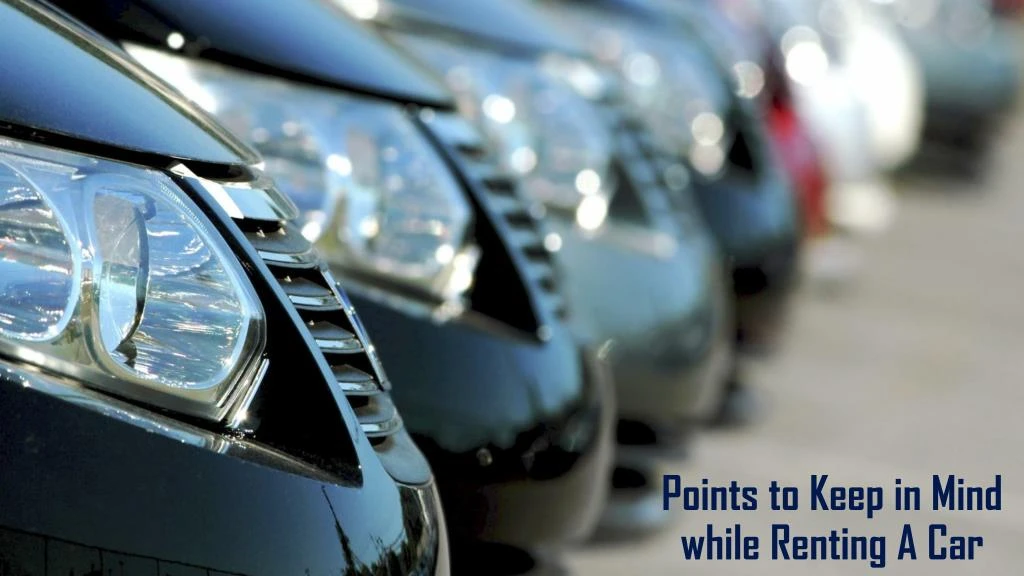points to keep in mind while renting a car