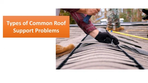Types of Common Roof Support Problems