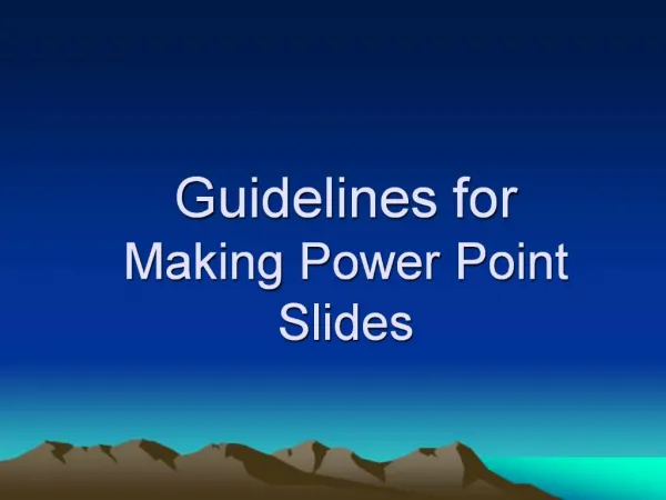 Guidelines for Making Power Point Slides