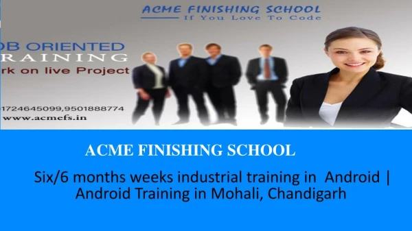 Six/6 months weeks industrial training in Android | Android Training in Mohali,Chandigarh