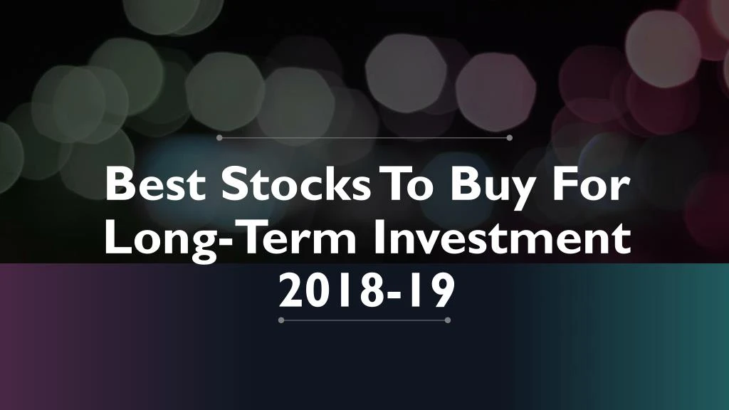 best stocks to buy for long term investment 2018 19