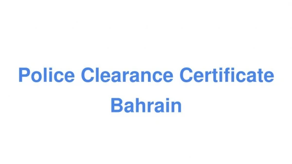 Bahrain Police Clearance Certificate