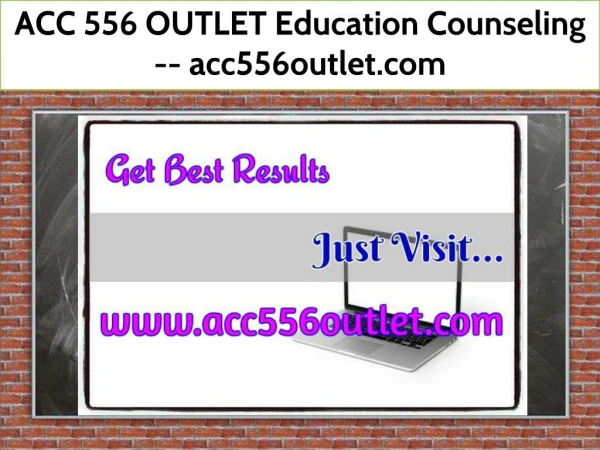 ACC 556 OUTLET Education Counseling -- acc556outlet.com
