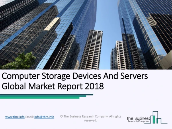Computer Storage Devices And Servers Global Market Report 2018
