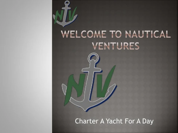 Charter A Yacht For A Day - Nautical Ventures