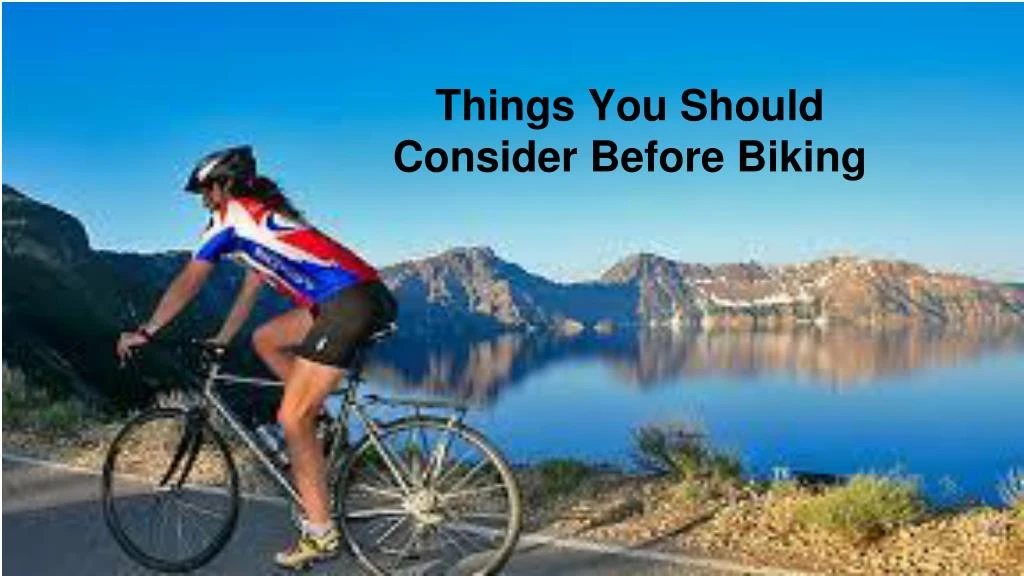 things you should consider before biking