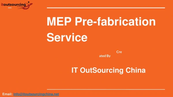 MEP Pre-fabrication Service - IT Outsourcing China