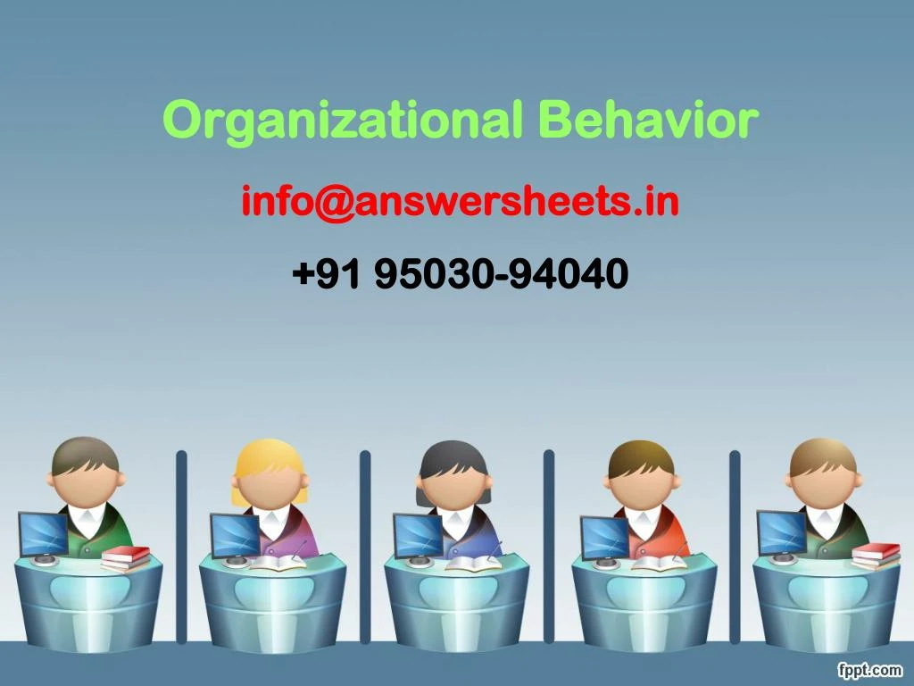 organizational behavior info@answersheets in 91 95030 94040