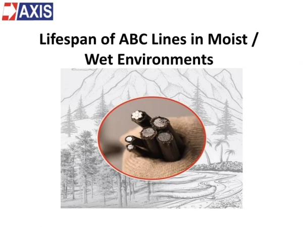 Lifespan of ABC Lines in Moist / Wet Environments