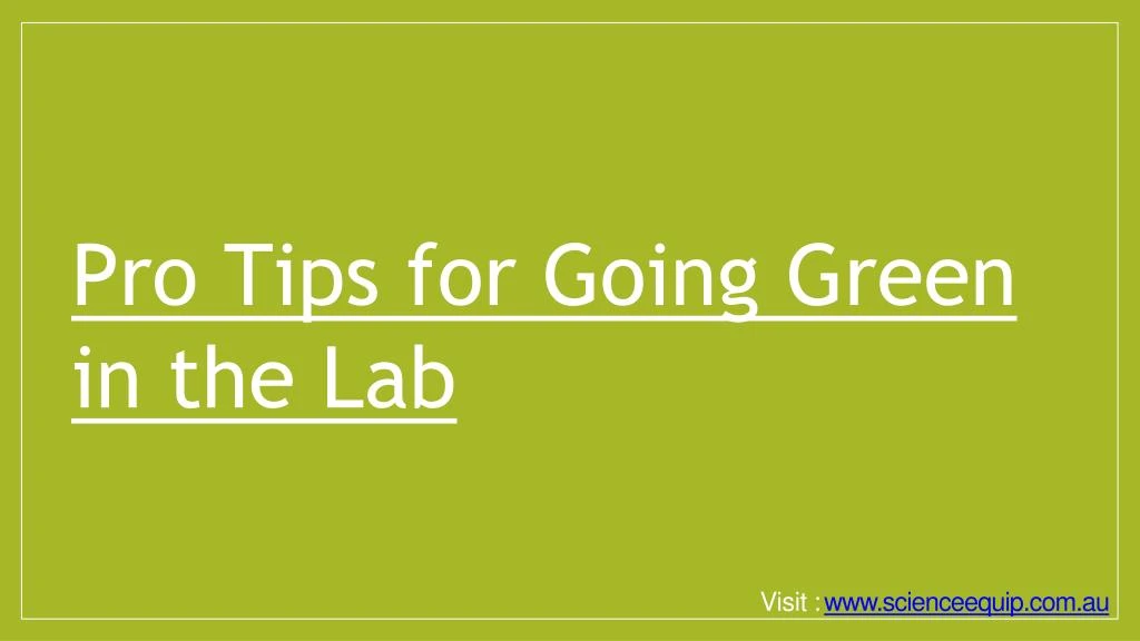pro tips for going green in the lab