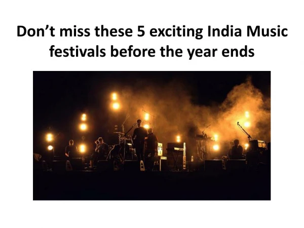 Don’t miss these 5 exciting India Music festivals before the year ends