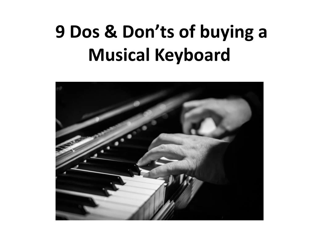 9 dos don ts of buying a musical keyboard