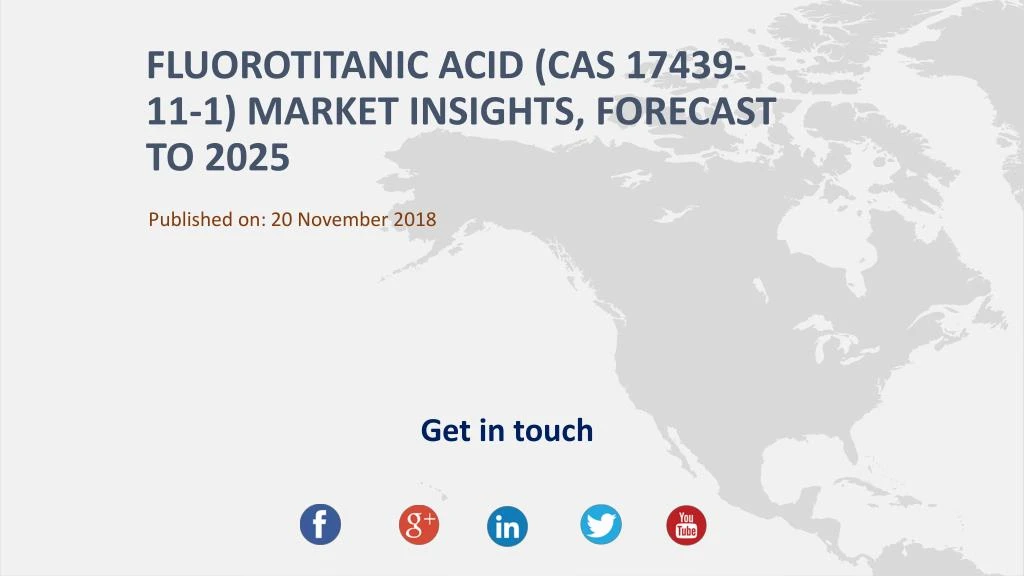 fluorotitanic acid cas 17439 11 1 market insights forecast to 2025