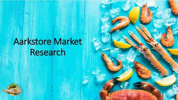 Global Seafood Market Analysis Forecast 2024