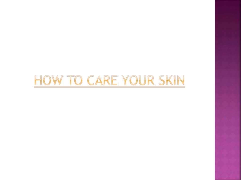 how to care your skin