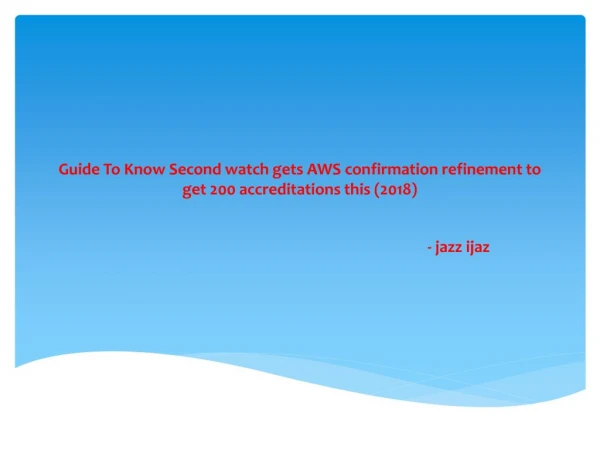 Guide To Know Second Watch Gets AWS Confirmations