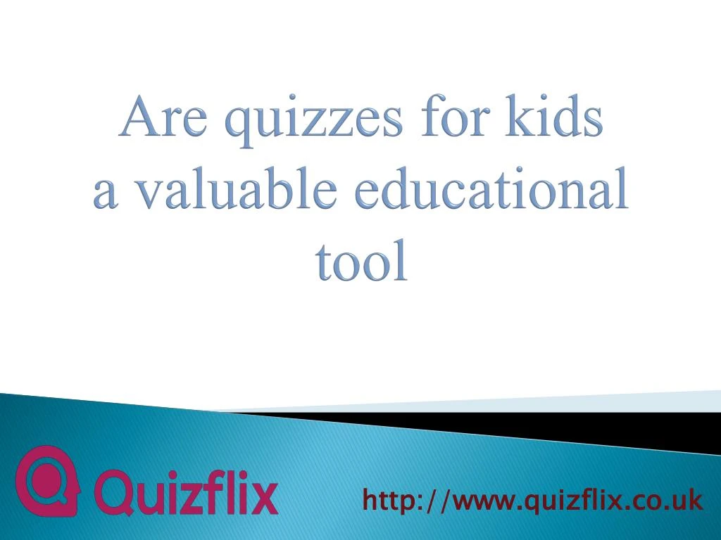 are quizzes for kids a valuable educational tool