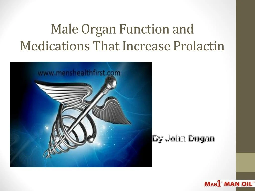male organ function and medications that increase prolactin