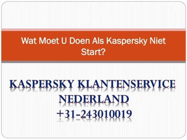 Wat moet u doen als Kaspersky niet start?