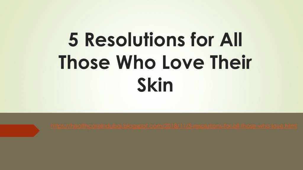 5 resolutions for all those who love their skin