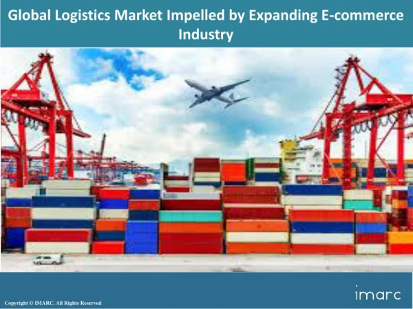 Global Logistics Market Increasing Demand, Growth Analysis and Outlook 2018-2023