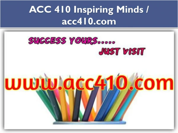 ACC 410 Inspiring Minds / acc410.com