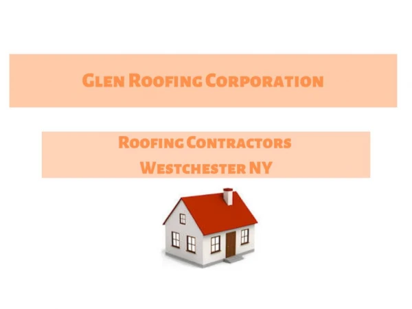 Glen Roofing Corporation - Roofing Contractors NYC