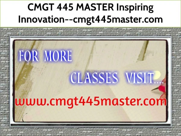 CMGT 445 MASTER Inspiring Innovation--cmgt445master.com