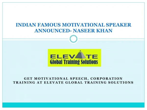 INDIAN FAMOUS MOTIVATIONAL SPEAKER ANNOUNCED- NASEER KHAN
