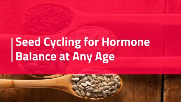 Seed Cycling for Hormone Balance