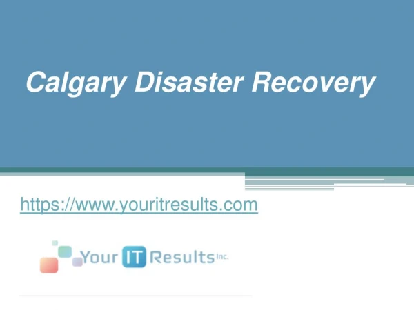 Log on for Calgary Disaster Recovery - www.youritresults.com