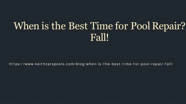 When is the Best Time for Pool Repair? Fall!