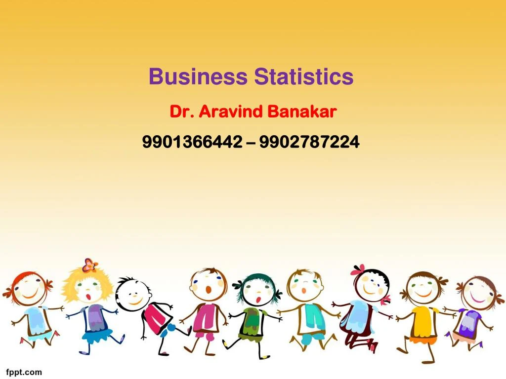 business statistics dr aravind banakar 9901366442 9902787224
