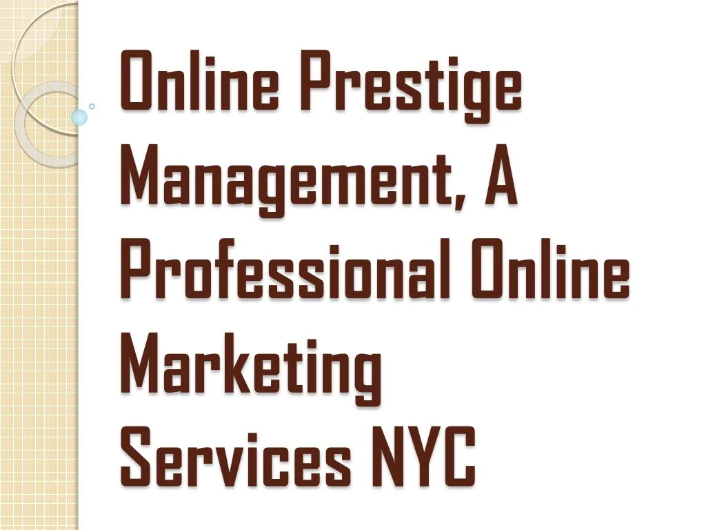 online prestige management a professional online marketing services nyc