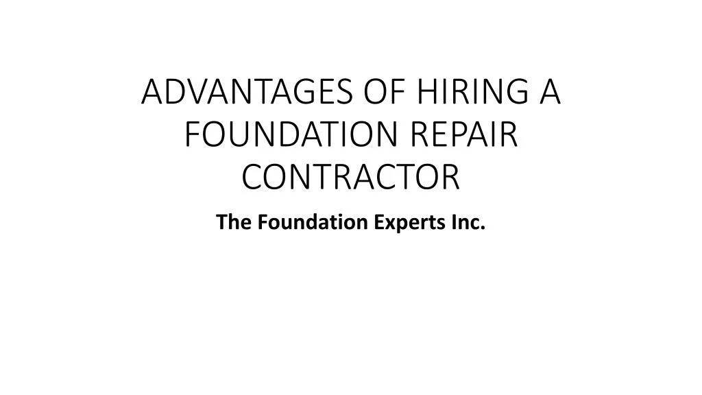advantages of hiring a foundation repair contractor