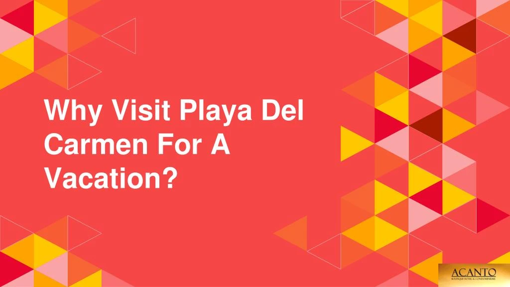 why visit playa del carmen for a vacation