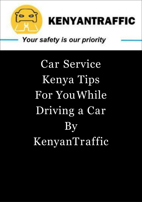 Car Service Kenya Tips For You While Driving a Car By KenyanTraffic