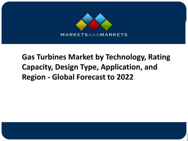 Gas Turbines Market by Technology, Application, and Region - Global Forecast to 2022