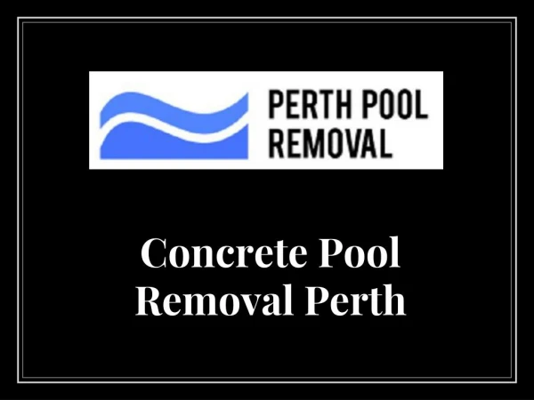 Concrete Pool Removal Perth