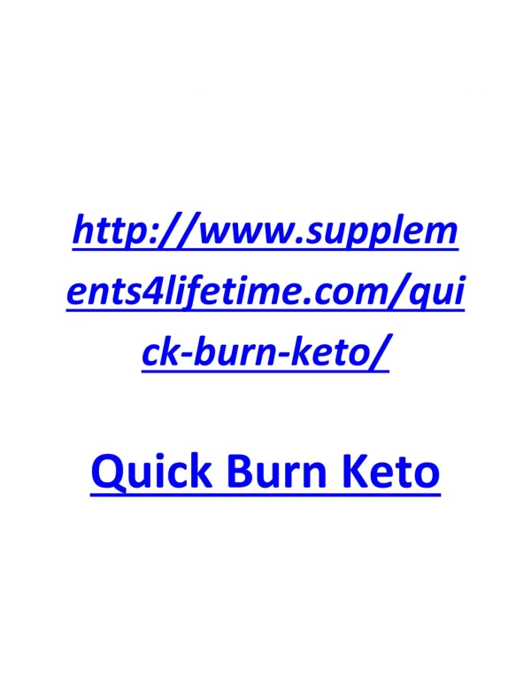 weight loss:-http://www.supplements4lifetime.com/quick-burn-keto/