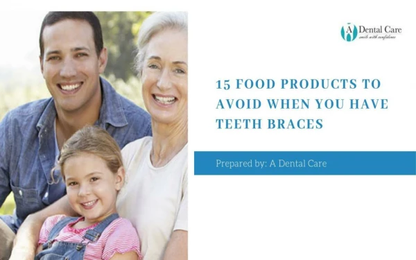 15 Food Products To Avoid When You Have Teeth Braces