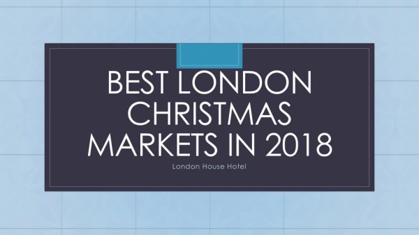 Best London Christmas Markets In 2018